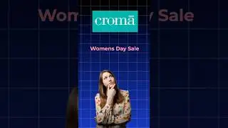 Croma Women's Day Sale – Up to 60% OFF + Extra 10% OFF! 🛍️