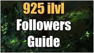 WoW Legion Patch 7.3 925 ilvl follower guide | Where do I get them?