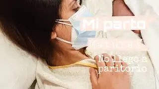 Vlog ! Mi PARTO | No llego a Paritorio !| Parto Natural SIN epidural .