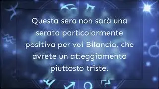 Oroscopo della sera incredibili capovolgimenti per Pesci e Bilancia