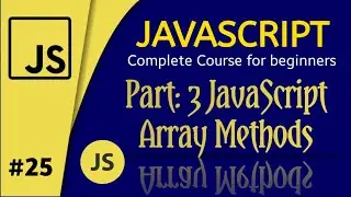 Part: 3 JavaScript Array Methods | JavaScript Complete Course for Beginners