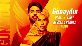 Vivo Feat. Linet - Günaydın (DANTRA & KrodaX Official Remix)