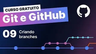 Curso gratuito Git e Github #9 - Criando branches