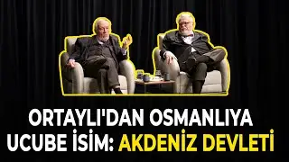 ORTAYLI'DAN OSMANLIYA UCUBE İSİM: AKDENİZ DEVLETİ - AHMET ŞİMŞİRGİL