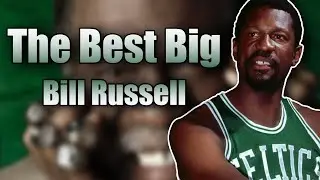 The Greatest Center of All Time | Bill Russell