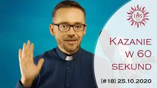 Kazanie w 60 sekund [#18]. 25.10.2020 XXX Niedziela zwykła, rok A. Mt 22, 34-40 - Piotr Kropisz SJ