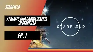 Apriamo una cartolibreria in Starfield - Gameplay Ep.1