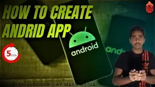 || CREATE ANDROID APP IN 5 MINUTES ||  FULL EXPLAIN IN ENGLISH || AY MASS MEDIA || 