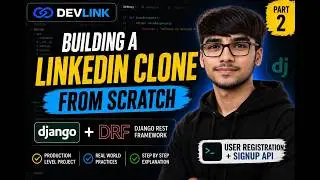 Build a LinkedIn Clone with Django & DRF | User Registration | Part 2