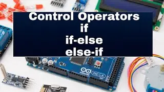 If | If-else | else-if | Learn arduino programming | Arduino Tutorial | #7