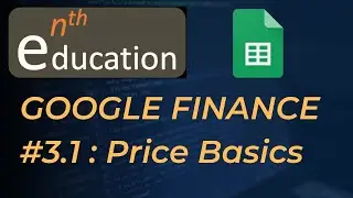 3.  Price Basics in Google Finance | Function Explained | Google Sheets Tutorial