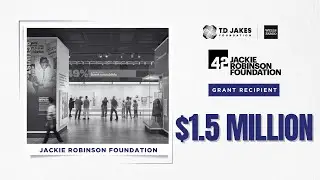 The T.D. Jakes Foundation Grant Impact:  Jackie Robinson Foundation