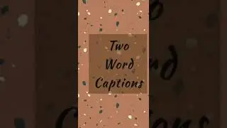 2 word short  captions