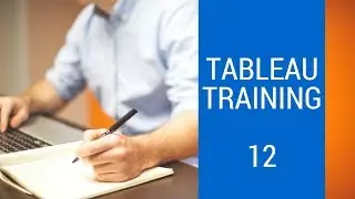 Tableau Tutorial: Lecture 12 Conclusion