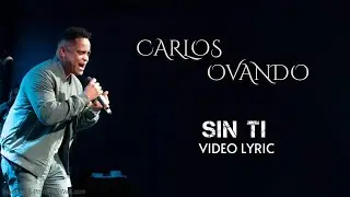 Carlos Ovando - Sin Ti