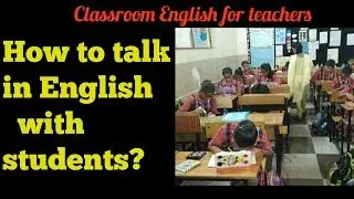 How To Talk In English With Students In Classroom | Classroom English | 