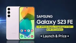 Samsung S23 FE 5G | Launch Date & Price in India