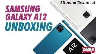 SAMSUNG A12 || Price Under 15000/- || Unboxing Video || Allinone Technical.