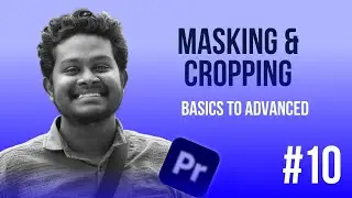 #10 Masking & Cropping | Mastering Premiere Pro தமிழ் | Adobe Premiere Pro Tamil Tutorial
