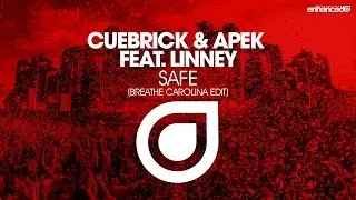 Cuebrick & APEK feat. Linney - Safe (Breathe Carolina Edit) [OUT NOW]
