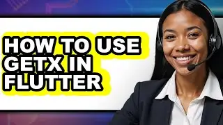 How to Use Getx in Flutter - Easy Guide