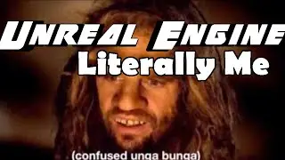 Unreal Engine: Local man too dumb to use computer