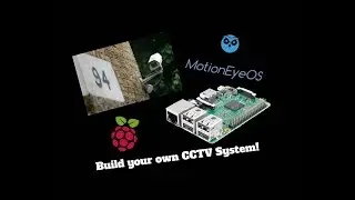 Simple Raspberry Pi CCTV System Part 1 -  Setting Up MotionEyeOS
