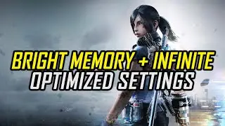 Bright Memory / Bright Memory: Infinite — Optimized PC Settings for Best Performance