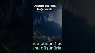 Askerler Reptilian Mağarasında #gizemlervebilinmeyenler #youtuber #youtube #youtubeshorts #tarih
