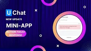UChat update- Adding custom field action to your mini-apps