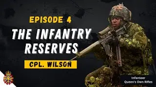 Episode 4: The INFANTRY Reserves with Cpl Wilson