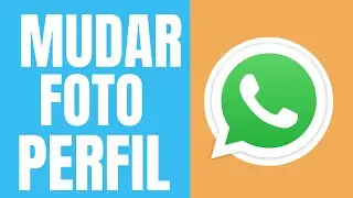 como mudar foto do perfil do whatsapp