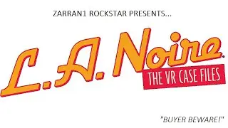 L.A. Noire: The VR Case Files. I AM THE LAW | Part 2