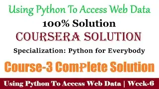 Coursera Python For Everyone || Using Python to Access Web Data ||Week-6 Using GeoJSON API Sol. 2020