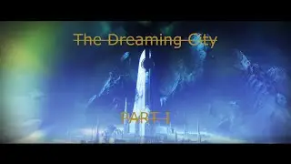DESTINY 2 | The Dreaming City Campaign | Walkthrough part 1