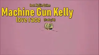 Machine Gun Kelly, Kellin Quinn - love race (Legendado/Tradução)