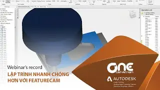 OneCAD | Lập trình nhanh chóng hơn với FeatureCAM (webinar's record)