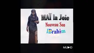 Maï lajoie nouveau son Ibrahim