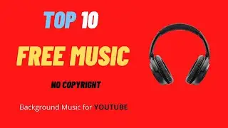 Best Copyright Free Music For YouTube Videos (2021) | TOP 10 Best Free Background Music