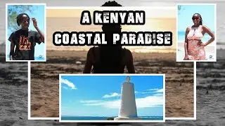 Exploring The Beauty Of Malindi And Watamu