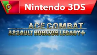 Ace Combat Assault Horizon Legacy+ - Trailer de lançamento (Nintendo 3DS)