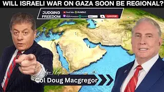 Col. Douglas Macgregor:  Will Israeli War on Gaza Soon be Regional?