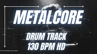 Metalcore Drum Track 130 Bpm  HD