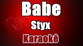 Babe -  Styx - Karaokê Version
