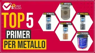 Primer per metallo - Top 5 - (QualeScelgo)