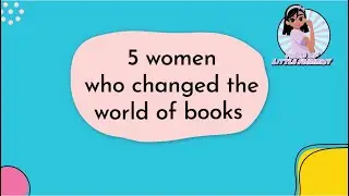 5 Women Who Changes The World Of Books