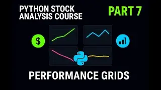 Python for Stock Analysis: Plotting Performance Grid of Multiple Securities w\matplotlib || Part 7