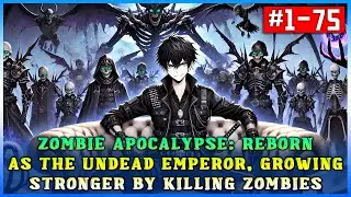 Zombie Apocalypse: Reborn as the Undead Emperor—Slay Zombies, Ascend to Supreme Power! 