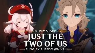 Albedo sings Just the Two of Us ft. Khoi Dao [Genshin Music Video]