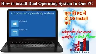 Dual OS In laptop | Dual Boot windows 8 and Windows 7 | How to install dual os in laptop |